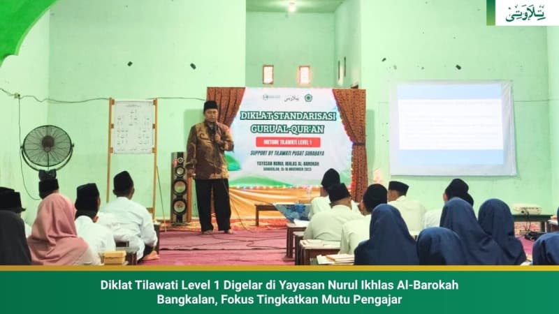 kerja-sama-tingkatkan-mutu-yayasan-nurul-ikhlas-al-barokah-bangkalan-gelar-diklat-tilawati-level-1