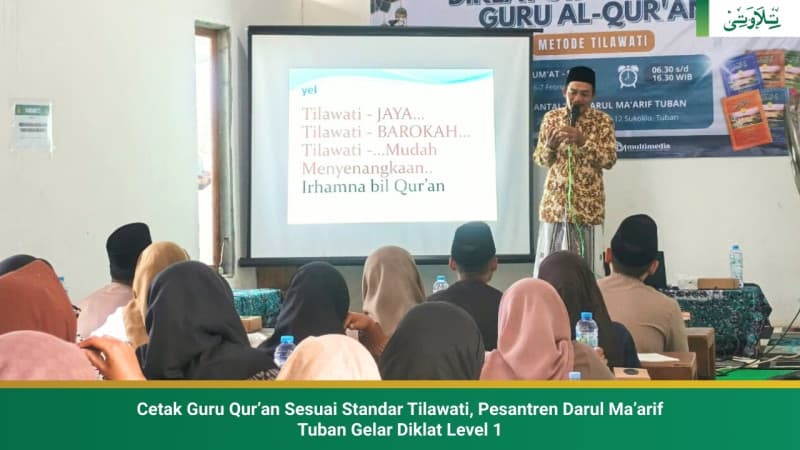 cetak-guru-quran-sesuai-standar-tilawati-pesantren-darul-maarif-tuban-gelar-diklat-level-1