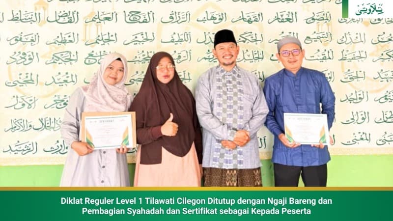 ngaji-bareng-di-cilegon-peserta-lulus-diklat-reguler-level-1-terima-syahadah-dan-sertifikat